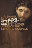Man Attested by God The Human Jesus of the Synoptic Gospels  9780802867957 Front Cover
