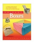 Origami Boxes This Easy Origami Book Contains 25 Fun Projects and Origami How-To Instructions: Great for Both Kids and Adults! 2003 9780804834957 Front Cover