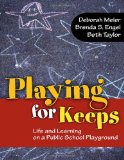 Playing for Keeps Life and Learning on a Public School Playground cover art