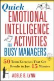 Quick Emotional Intelligence Activities for Busy Managers 50 Team Exercises That Get Results in Just 15 Minutes cover art
