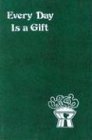 Every Day Is a Gift  9780899421957 Front Cover