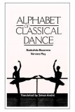 Alphabet of Classical Dance 1987 9780903102957 Front Cover