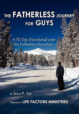 Fatherless Journey for Guys 2011 9780983203957 Front Cover