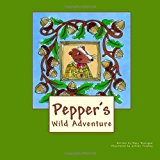 Pepper's Wild Adventure 2012 9781475217957 Front Cover