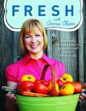 Fresh with Anna Olson Seasonally Inspired Recipes to Share with Family and Friends 2011 9781552859957 Front Cover