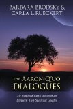 Aaron/Q'uo Dialogues An Extraordinary Conversation Between Two Spiritual Guides 2011 9781556439957 Front Cover