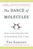 Dance of the Molecules How Nanotechnology Is Changing Our Lives 2006 9781560258957 Front Cover