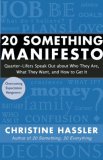 20 Something Manifesto Quarter-Lifers Speak Out about Who They Are, What They Want, and How to Get It cover art