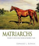 Matriarchs More Great Mares of Modern Times 2008 9781581501957 Front Cover