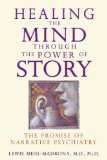 Healing the Mind Through the Power of Story The Promise of Narrative Psychiatry