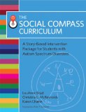 Social Compass Curriculum A Story-Based Intervention Package for Students with Autism Spectrum Disorders  9781598572957 Front Cover