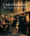Caravaggio The Artist and His Work