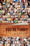 You're Funny Turn Your Sense of Humor into a Lucrative New Career 2011 9781932907957 Front Cover