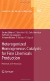 Heterogenized Homogeneous Catalysts for Fine Chemicals Production Materials and Processes 2010 9789048136957 Front Cover