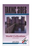 Taking Sides Clashing Views on Controversial Issues in World Civilizations 2nd 9780073031958 Front Cover