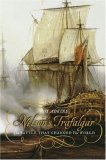 Nelson's Trafalgar The Battle That Changed the World cover art