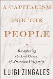 Capitalism for the People Recapturing the Lost Genius of American Prosperity cover art