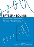 Bayesian Bounds for Parameter Estimation and Nonlinear Filtering/Tracking 2007 9780470120958 Front Cover