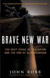 Brave New War The Next Stage of Terrorism and the End of Globalization cover art
