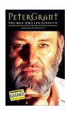 Peter Grant The Man Who Led Zeppelin - A Biography 2003 9780711991958 Front Cover