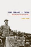 Mao Zedong and China in the Twentieth-Century World A Concise History