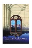 Spatial Relations  9780870135958 Front Cover