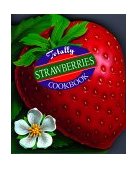Totally Strawberries Cookbook 1999 9780890878958 Front Cover
