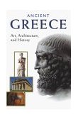 Ancient Greece Art, Architecture, and History  9780892366958 Front Cover