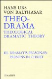Theo-Drama Dramatis Personae - Persons in Christ