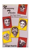 Necessary Theatre : Six Plays about the Chicano Experience cover art