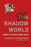 Shadow World Inside the Global Arms Trade cover art