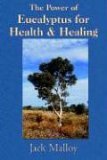 Power of Eucalyptus for Health and Healing 2005 9781420814958 Front Cover