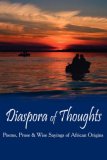 Diaspora of Thoughts Poems Prose and Wise Sayings of African Origins 2007 9781434310958 Front Cover