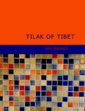 Tilak of Tibet Reveals Life's Purpose 2008 9781437504958 Front Cover