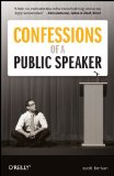 Confessions of a Public Speaker 2nd 2011 9781449301958 Front Cover