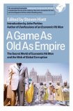 Game As Old As Empire The Secret World of Economic Hit Men and the Web of Global Corruption 2007 9781576753958 Front Cover