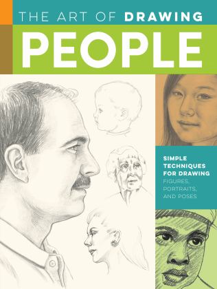 The Art of Drawing People: Simple Techniques for Drawing Figures, Portraits and Poses  9781633227958 Front Cover