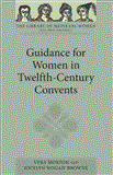 Guidance for Women in Twelfth-Century Convents 2012 9781843842958 Front Cover