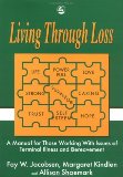Living Through Loss A Manual for Those Working with Issues of Terminal Illness and Bereavement 1997 9781853023958 Front Cover