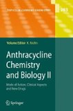 Anthracycline Chemistry and Biology II Mode of Action, Clinical Aspects and New Drugs 2010 9783642094958 Front Cover