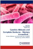 Candida Albicans and Complete Dentures - Mystery Unravelled 2011 9783843387958 Front Cover