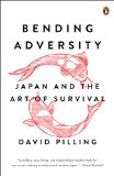 Bending Adversity Japan and the Art of Survival 2015 9780143126959 Front Cover