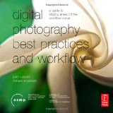 Digital Photography Best Practices and Workflow Handbook A Guide to Staying Ahead of the Workflow Curve cover art