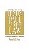 Jesus, Paul and the Law Studies in Mark and Galatians cover art
