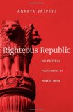 Righteous Republic The Political Foundations of Modern India  9780674048959 Front Cover