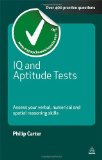 IQ and Aptitude Tests Assess Your Verbal, Numerical and Spatial Reasoning Skills  9780749461959 Front Cover