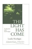 Light Has Come An Exposition of the Fourth Gospel 1987 9780802818959 Front Cover