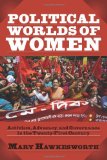 Political Worlds of Women Activism, Advocacy, and Governance in the Twenty-First Century cover art