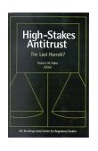 High-Stakes Antitrust The Last Hurrah? 2003 9780815733959 Front Cover