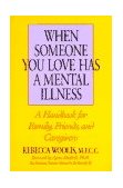 When Someone You Love Has a Mental Illness A Handbook for Family, Friends, and Caregivers, Revised and Expanded 1992 9780874776959 Front Cover
